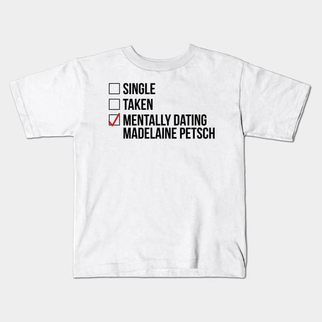 MENTALLY DATING MADELAINE PETSCH Kids T-Shirt by localfandoms